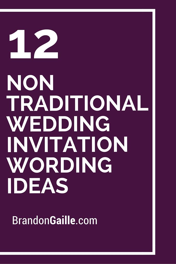 12 Non Traditional Wedding Invitation Wording Ideas